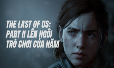 The Last of Us 2 thắng lớn tại The Game Awards, ẫm luôn danh hiệu "Trò chơi của Năm"