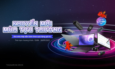 Sẵn sàng cho năm học mới với laptop MSI anh em ơi!